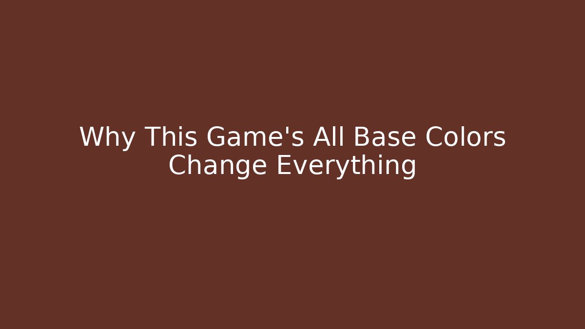 Why This Game's All Base Colors Change Everything