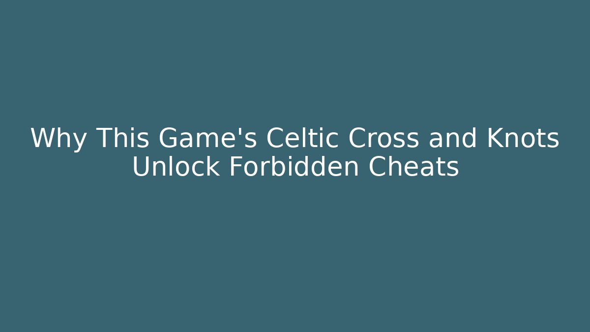 Why This Game's Celtic Cross and Knots Unlock Forbidden Cheats