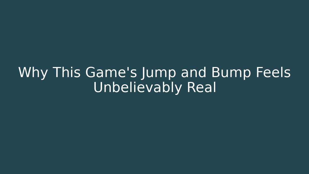 Why This Game's Jump and Bump Feels Unbelievably Real