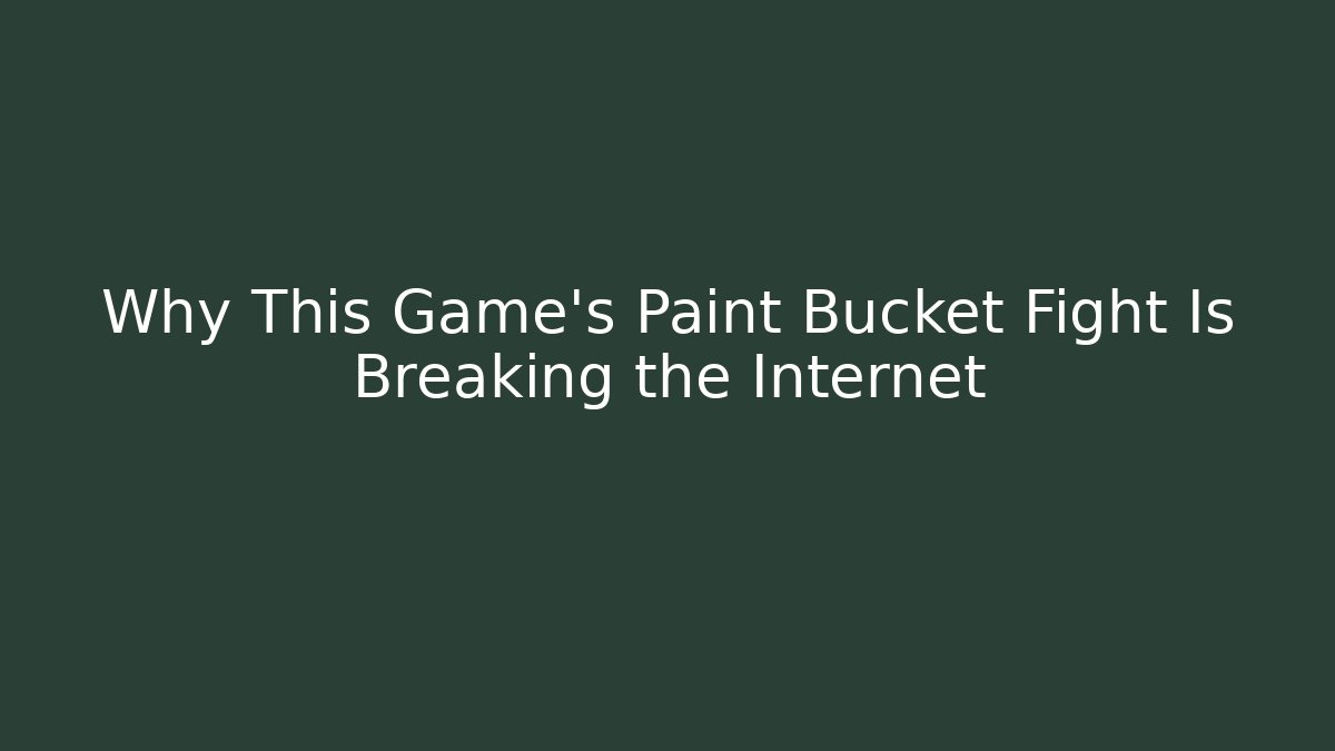 Why This Game's Paint Bucket Fight Is Breaking the Internet
