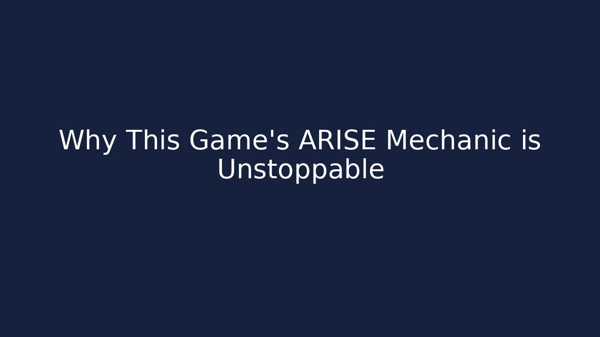 Why This Game’s ARISE Mechanic is Unstoppable