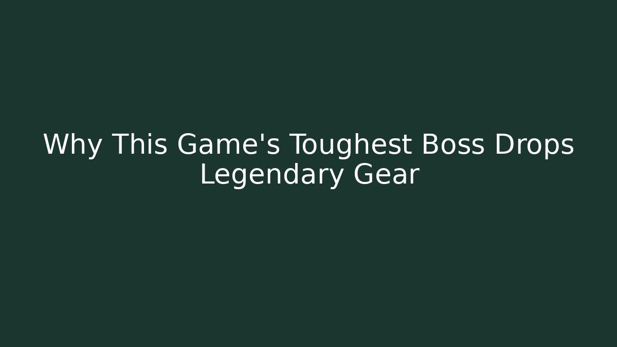 Why This Game’s Toughest Boss Drops Legendary Gear