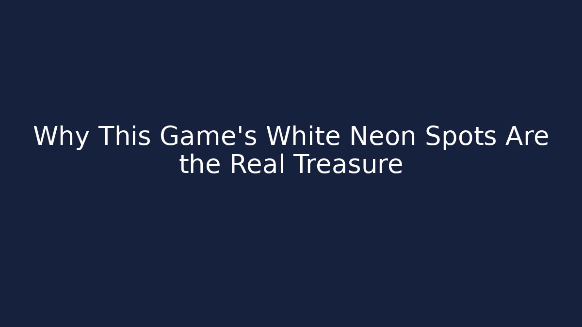Why This Game’s White Neon Spots Are the Real Treasure