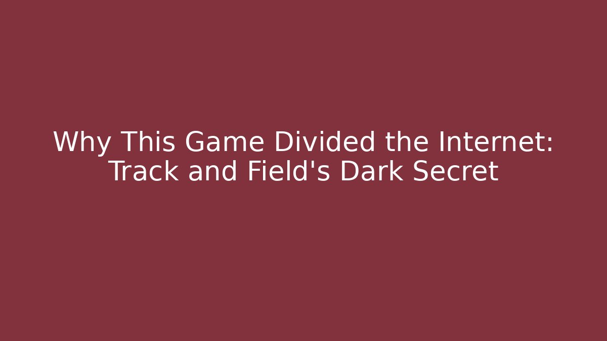 Why This Game Divided the Internet: Track and Field's Dark Secret