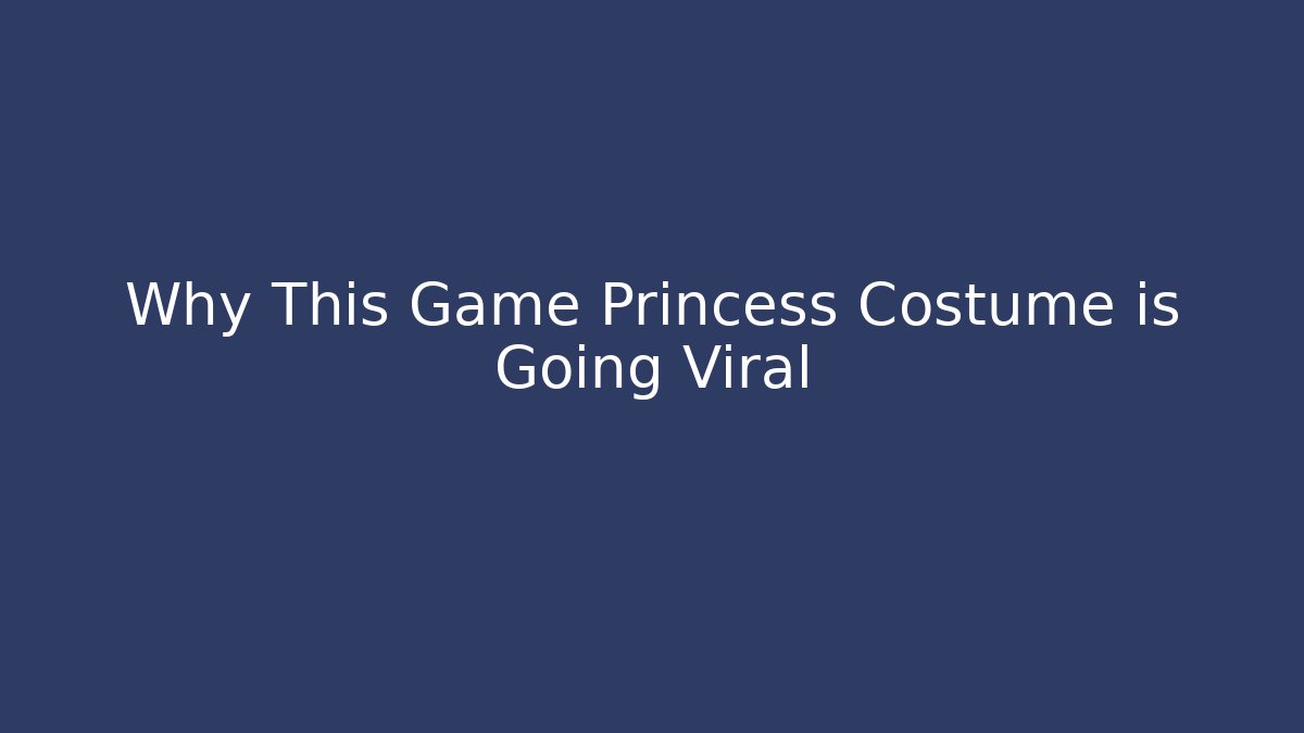 Why This Game Princess Costume is Going Viral