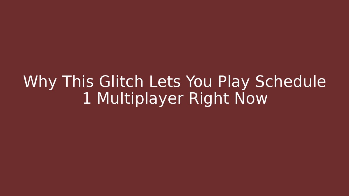 Why This Glitch Lets You Play Schedule 1 Multiplayer Right Now