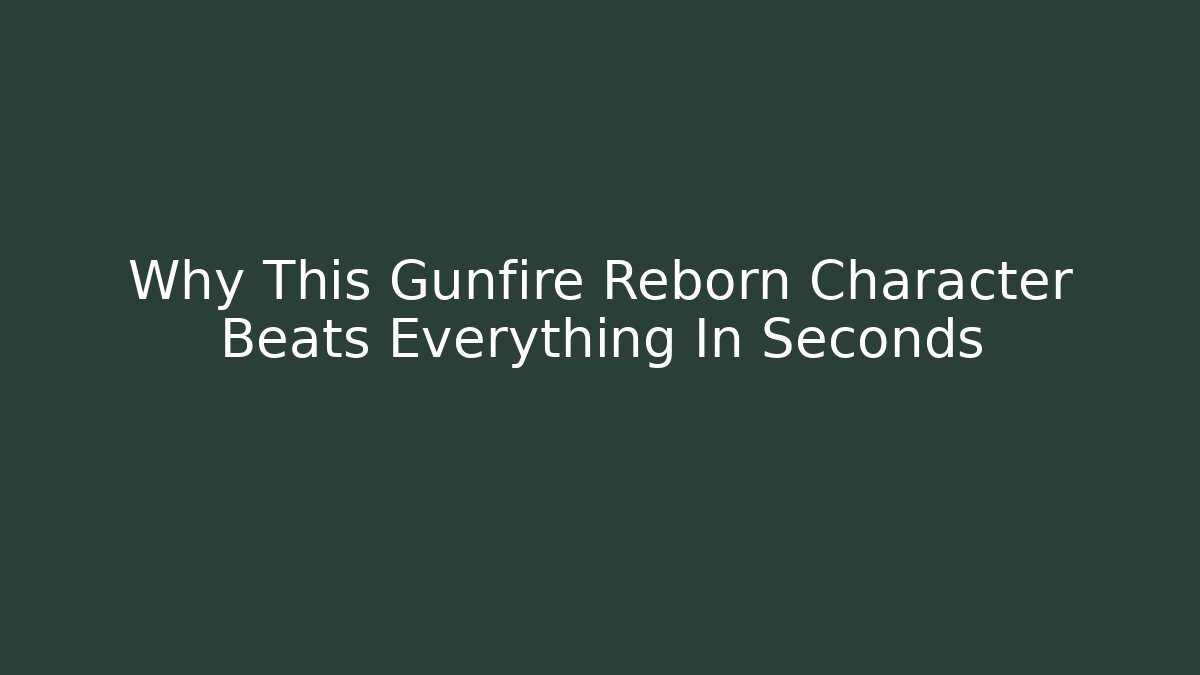 Why This Gunfire Reborn Character Beats Everything In Seconds