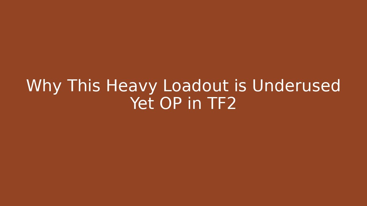 Why This Heavy Loadout is Underused Yet OP in TF2 - Critter Realm