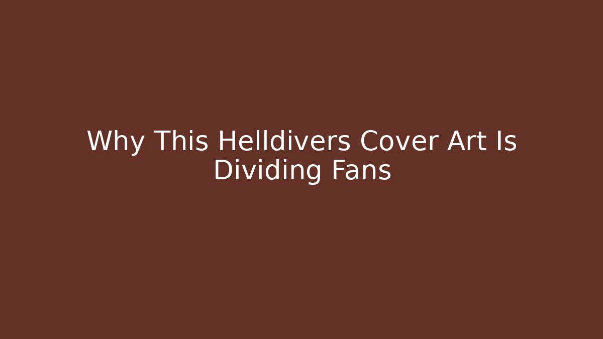 Why This Helldivers Cover Art Is Dividing Fans