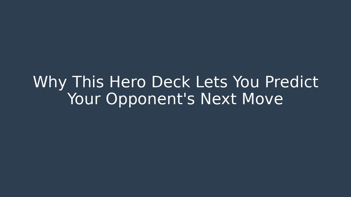 Why This Hero Deck Lets You Predict Your Opponent's Next Move - Critter Realm
