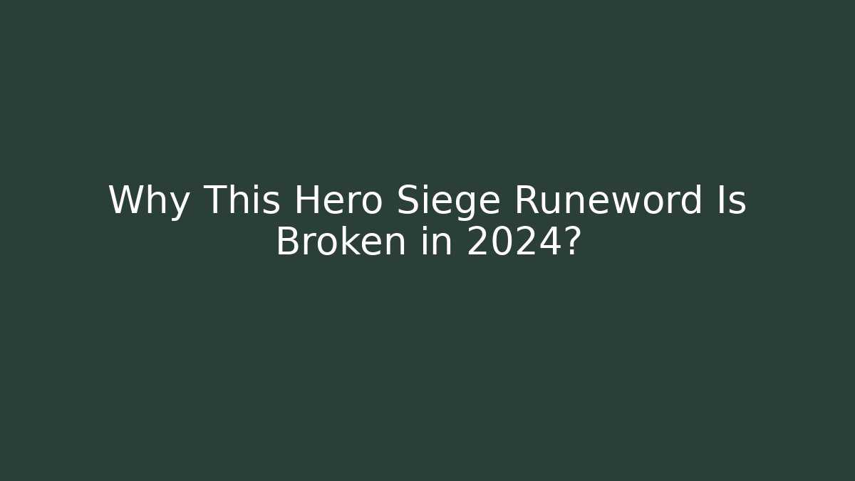 Why This Hero Siege Runeword Is Broken in 2024?