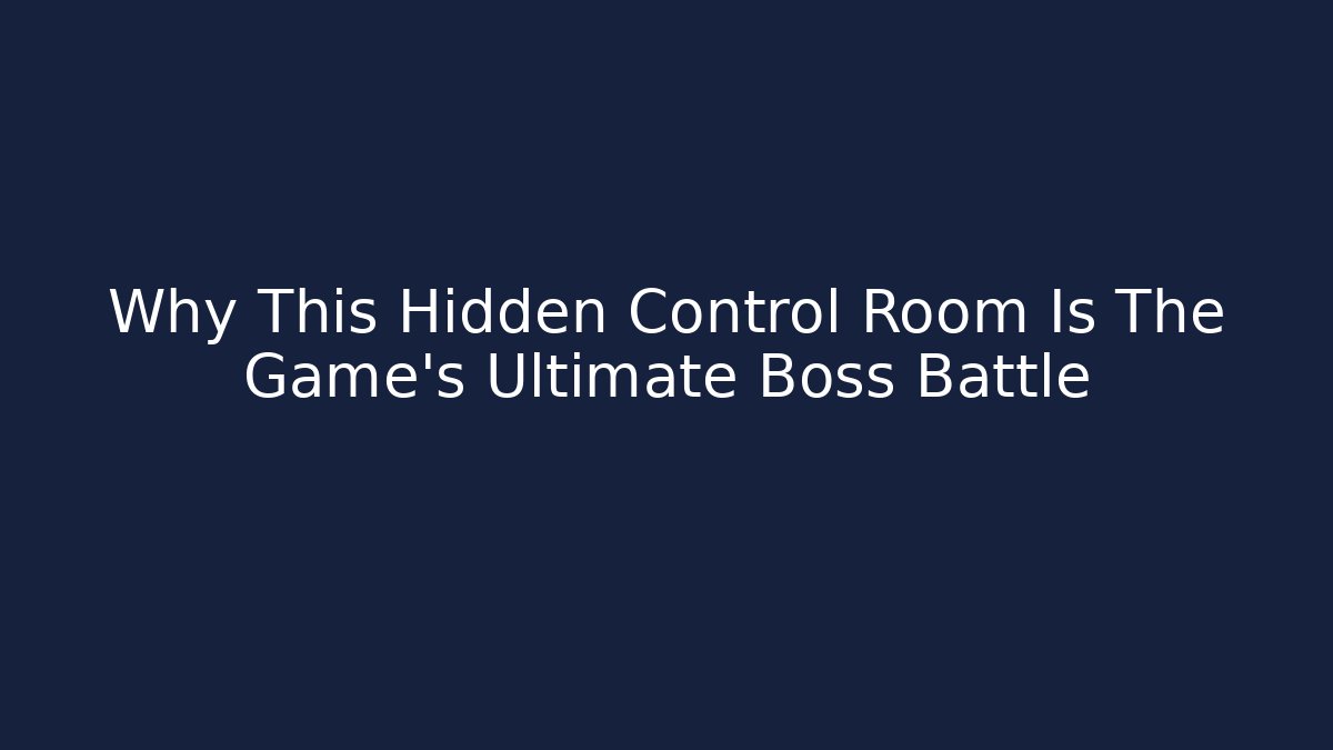 Why This Hidden Control Room Is The Game's Ultimate Boss Battle - Critter Realm