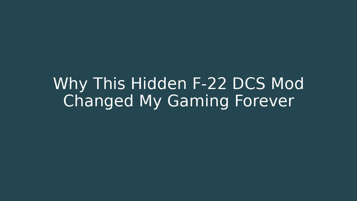 Why This Hidden F-22 DCS Mod Changed My Gaming Forever