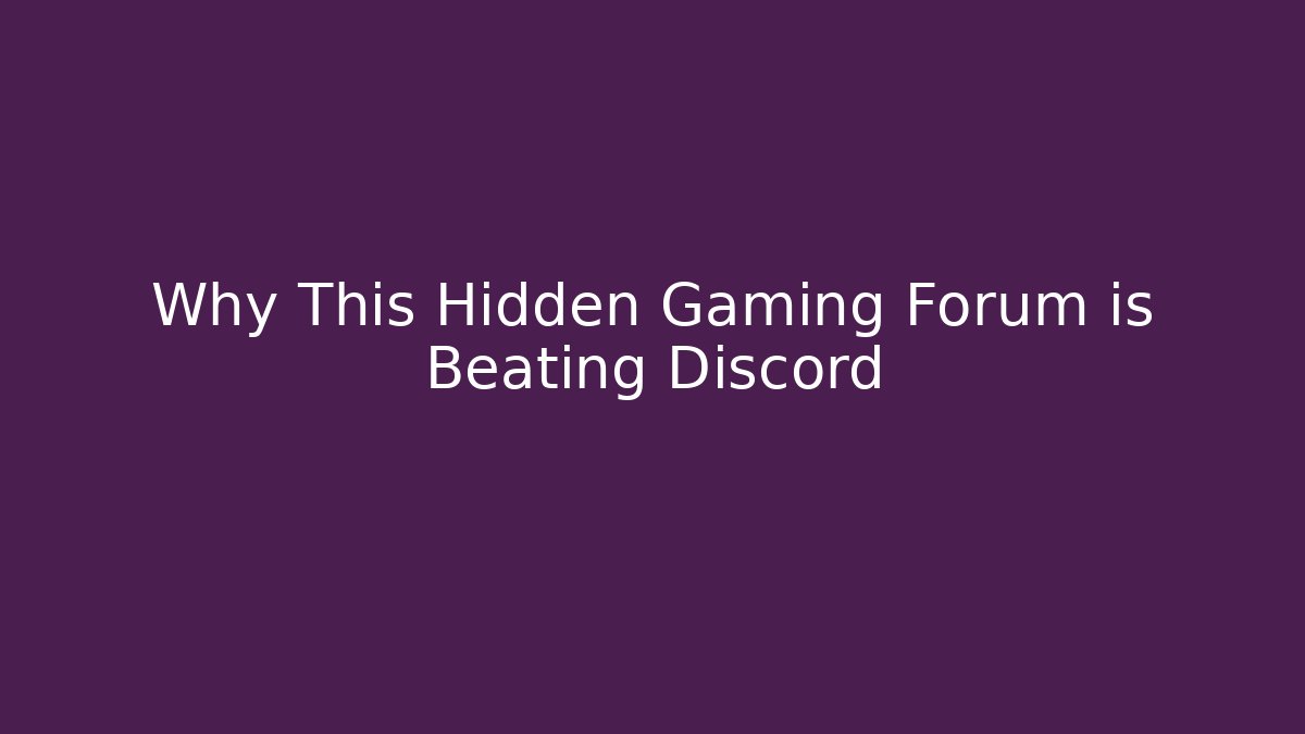 Why This Hidden Gaming Forum is Beating Discord