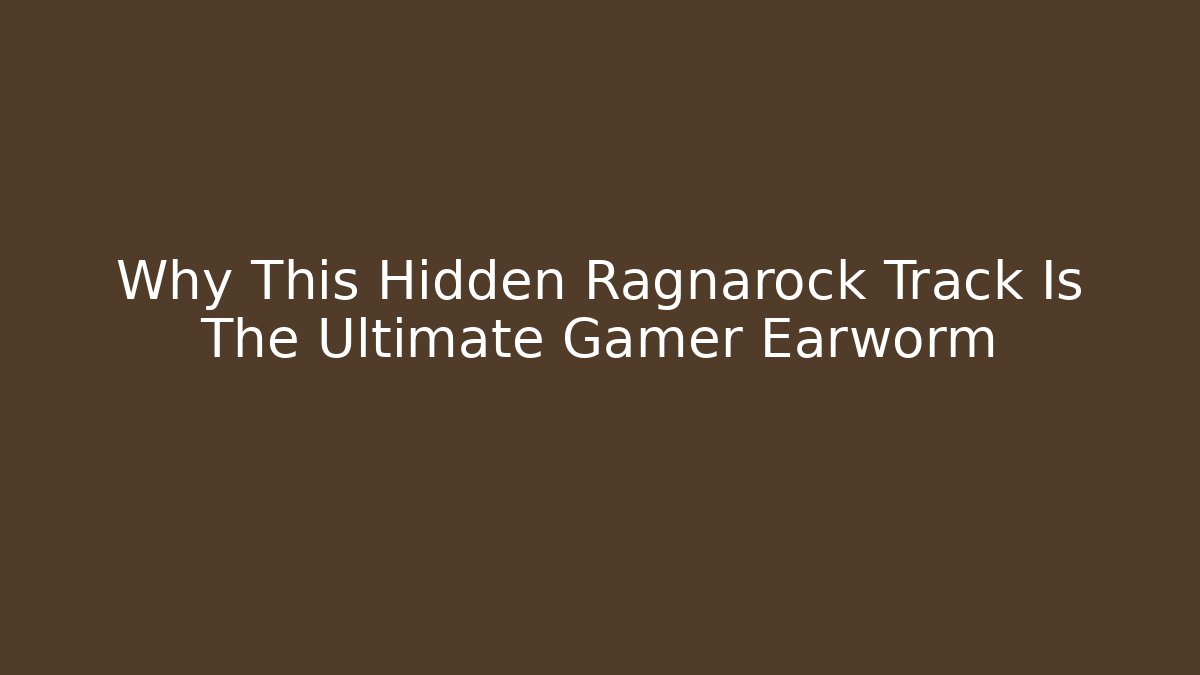 Why This Hidden Ragnarock Track Is The Ultimate Gamer Earworm