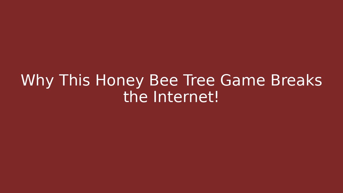 Why This Honey Bee Tree Game Breaks the Internet!