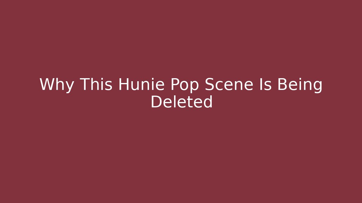 Why This Hunie Pop Scene Is Being Deleted - Critter Realm