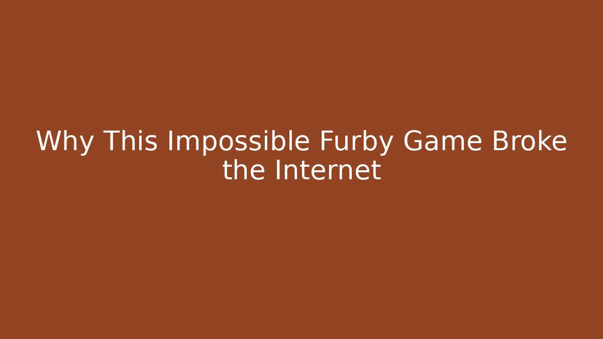 Why This Impossible Furby Game Broke the Internet