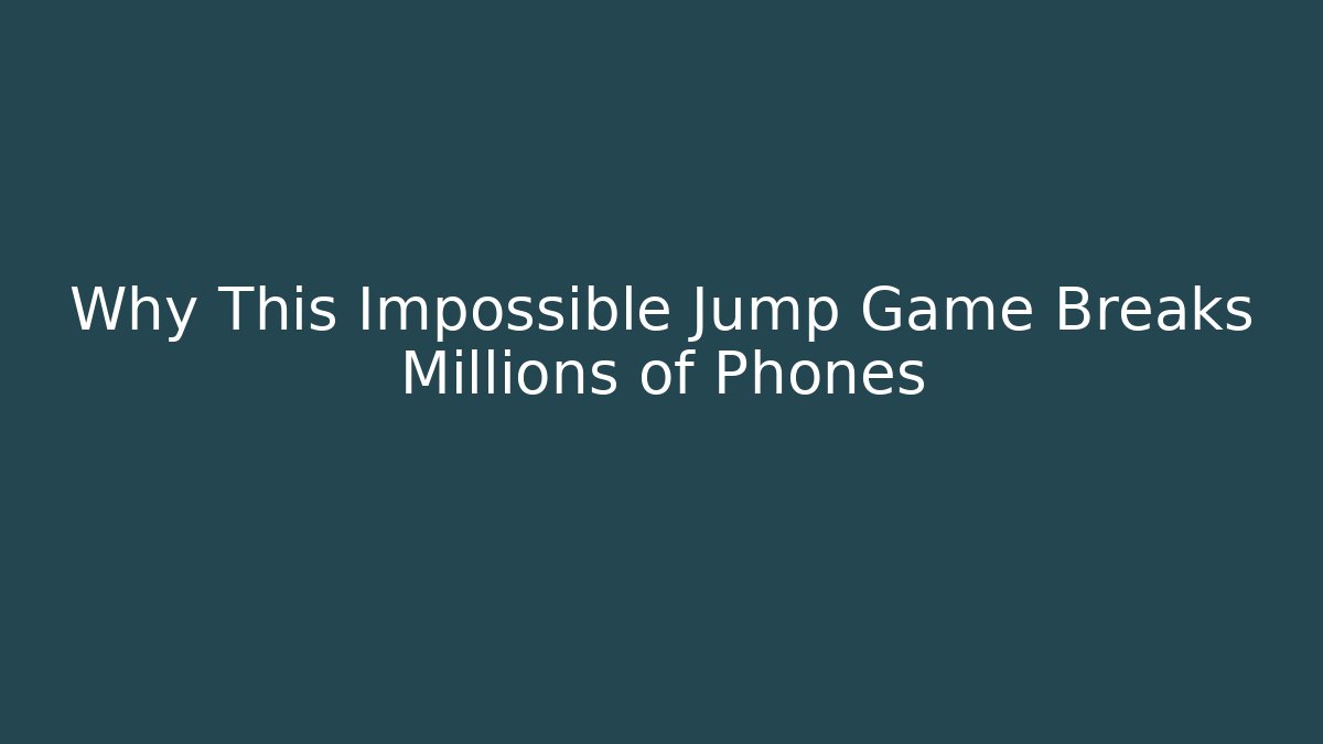 Why This Impossible Jump Game Breaks Millions of Phones