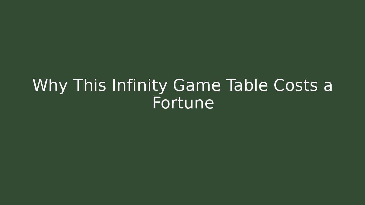 Why This Infinity Game Table Costs a Fortune
