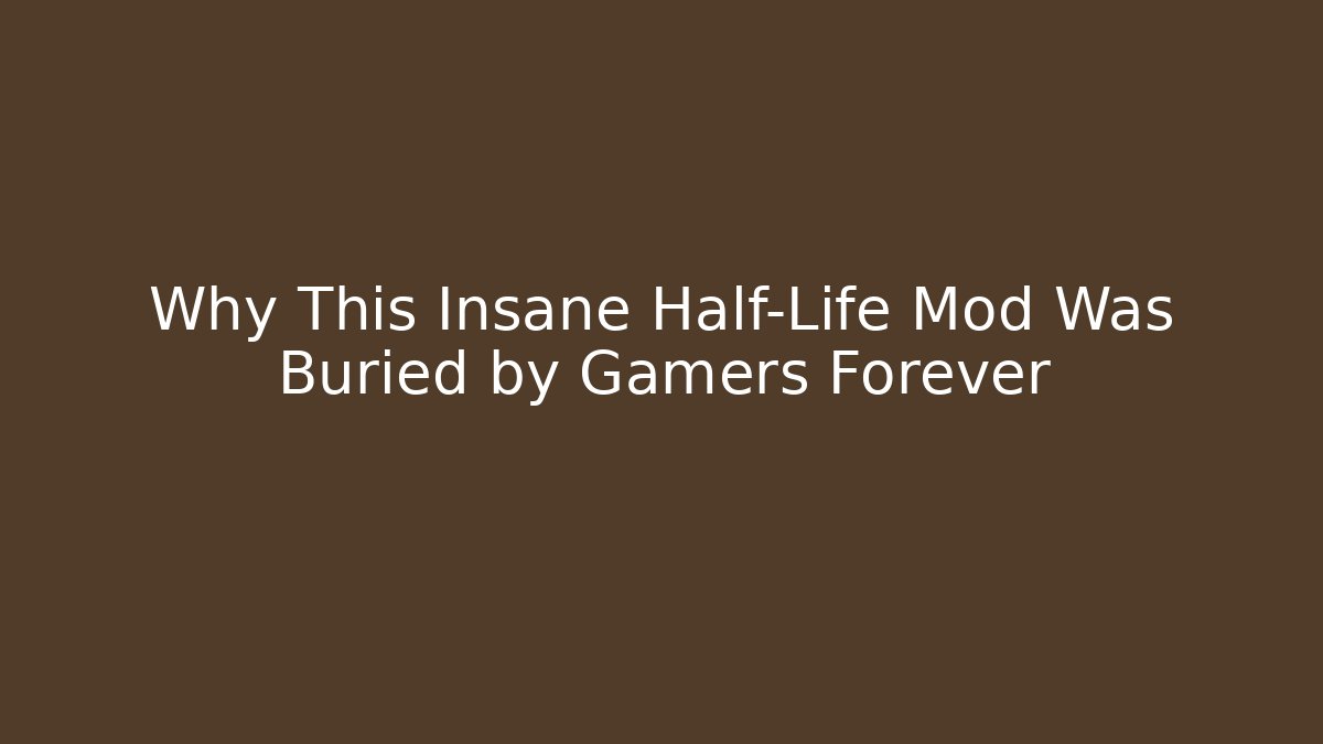 Why This Insane Half-Life Mod Was Buried by Gamers Forever