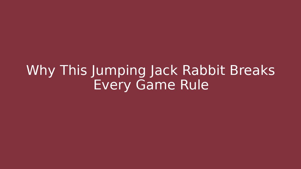 Why This Jumping Jack Rabbit Breaks Every Game Rule