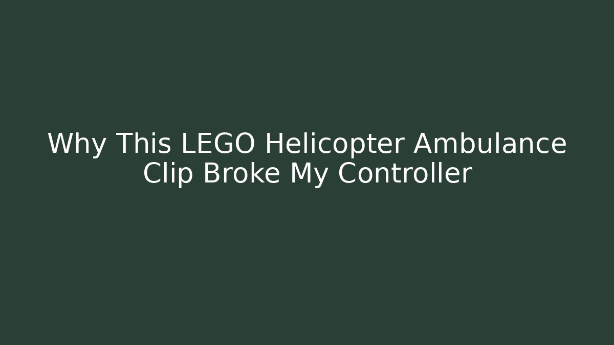 Why This LEGO Helicopter Ambulance Clip Broke My Controller
