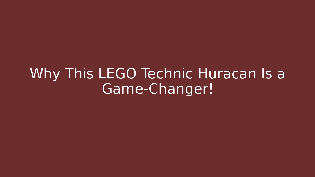 Why This LEGO Technic Huracan Is a Game-Changer!