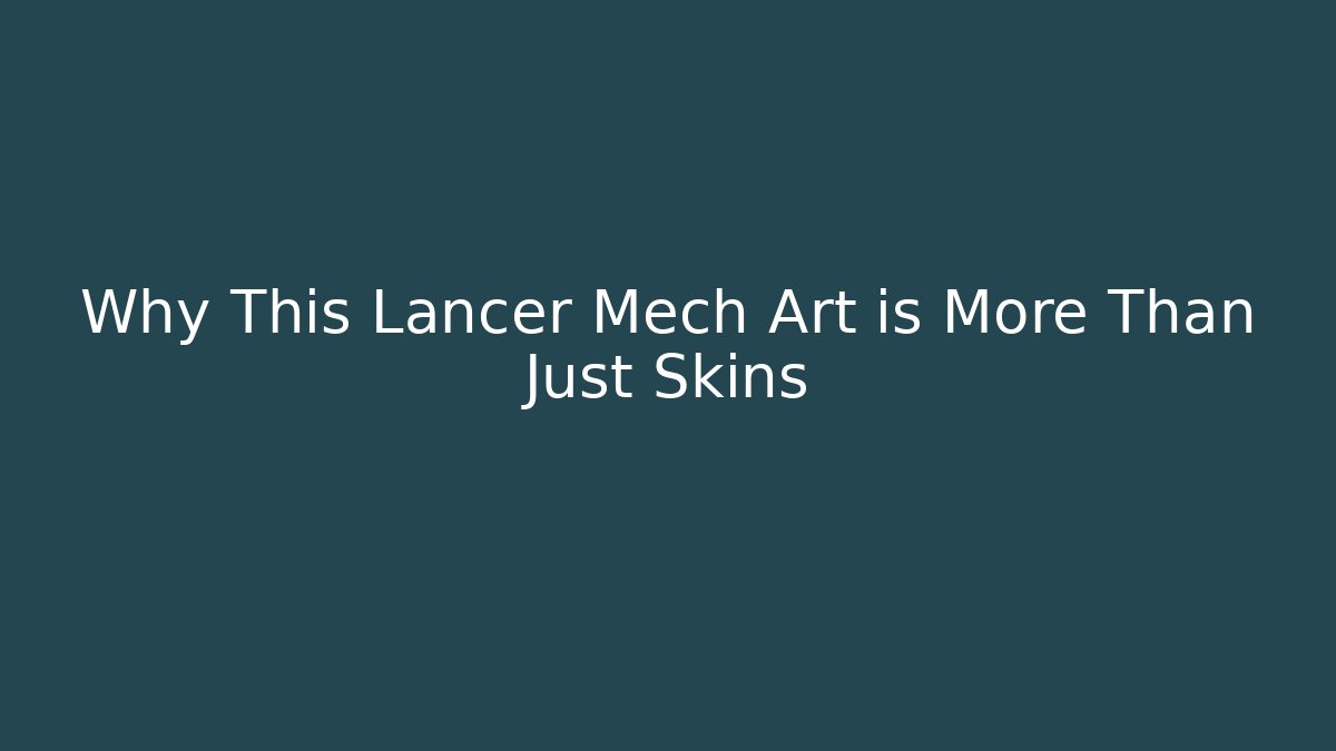Why This Lancer Mech Art is More Than Just Skins