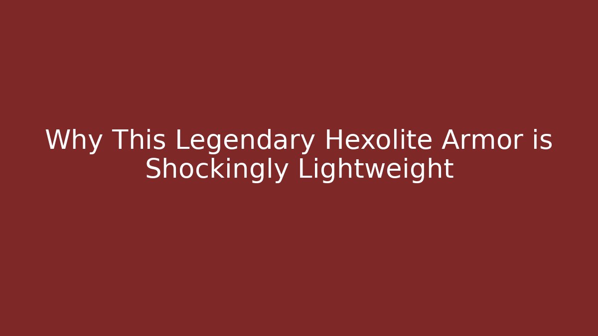 Why This Legendary Hexolite Armor is Shockingly Lightweight - Critter Realm