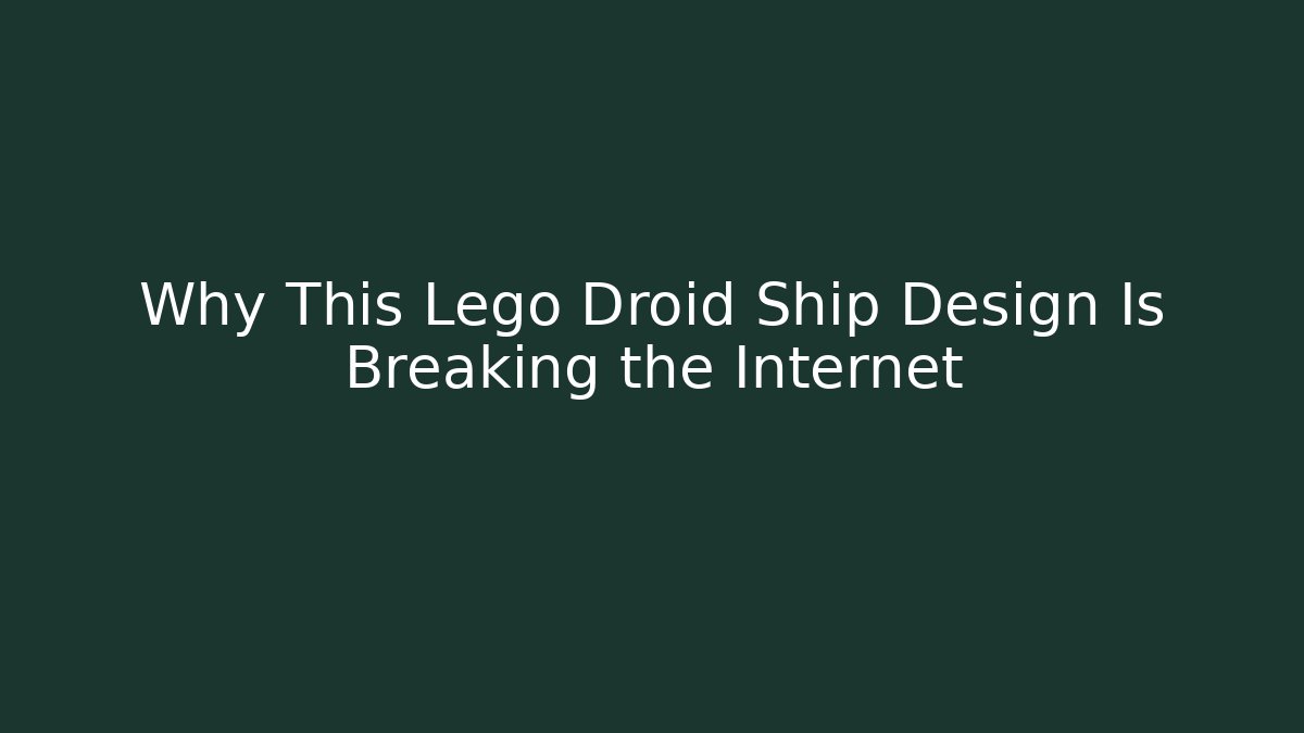 Why This Lego Droid Ship Design Is Breaking the Internet