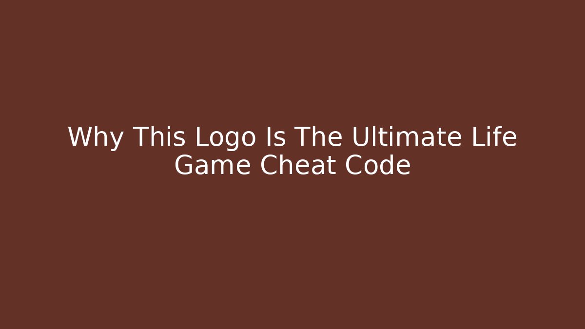 Why This Logo Is The Ultimate Life Game Cheat Code