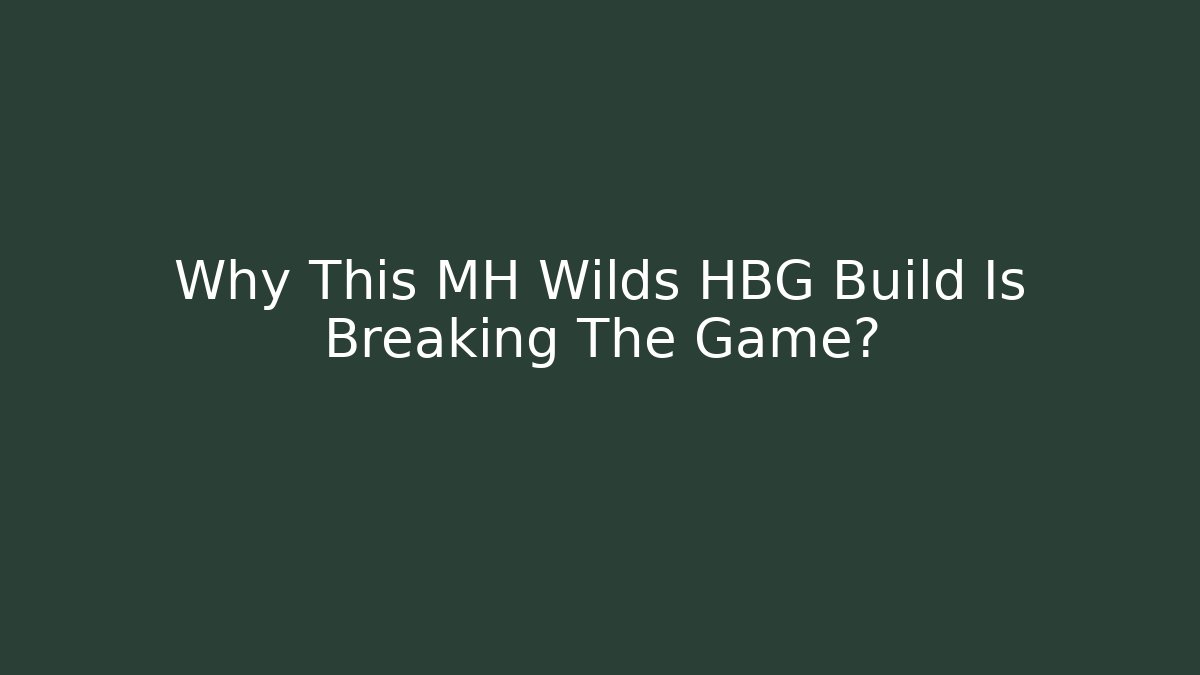 Why This MH Wilds HBG Build Is Breaking The Game?