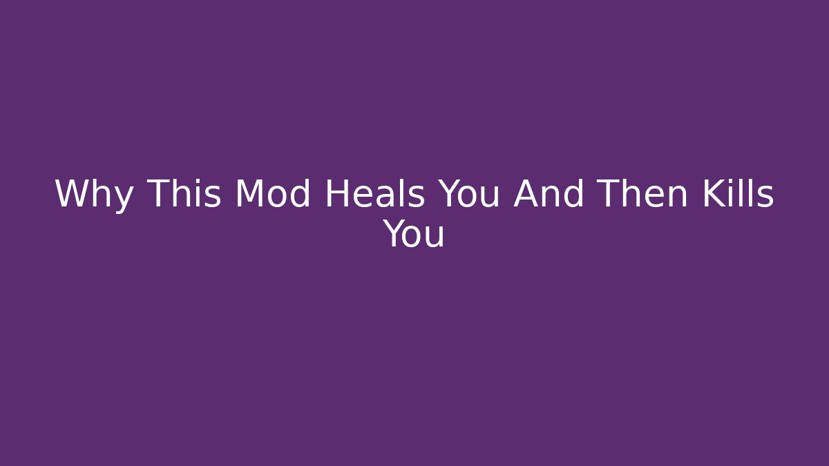 Why This Mod Heals You And Then Kills You - Critter Realm