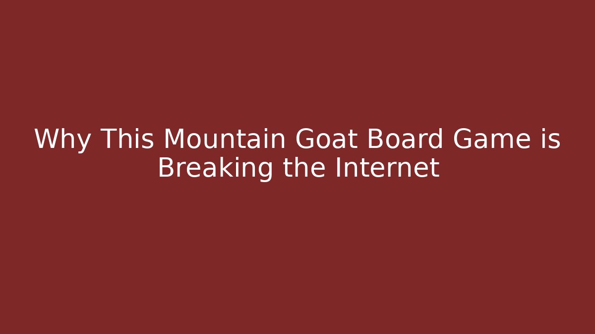 Why This Mountain Goat Board Game is Breaking the Internet - Critter Realm