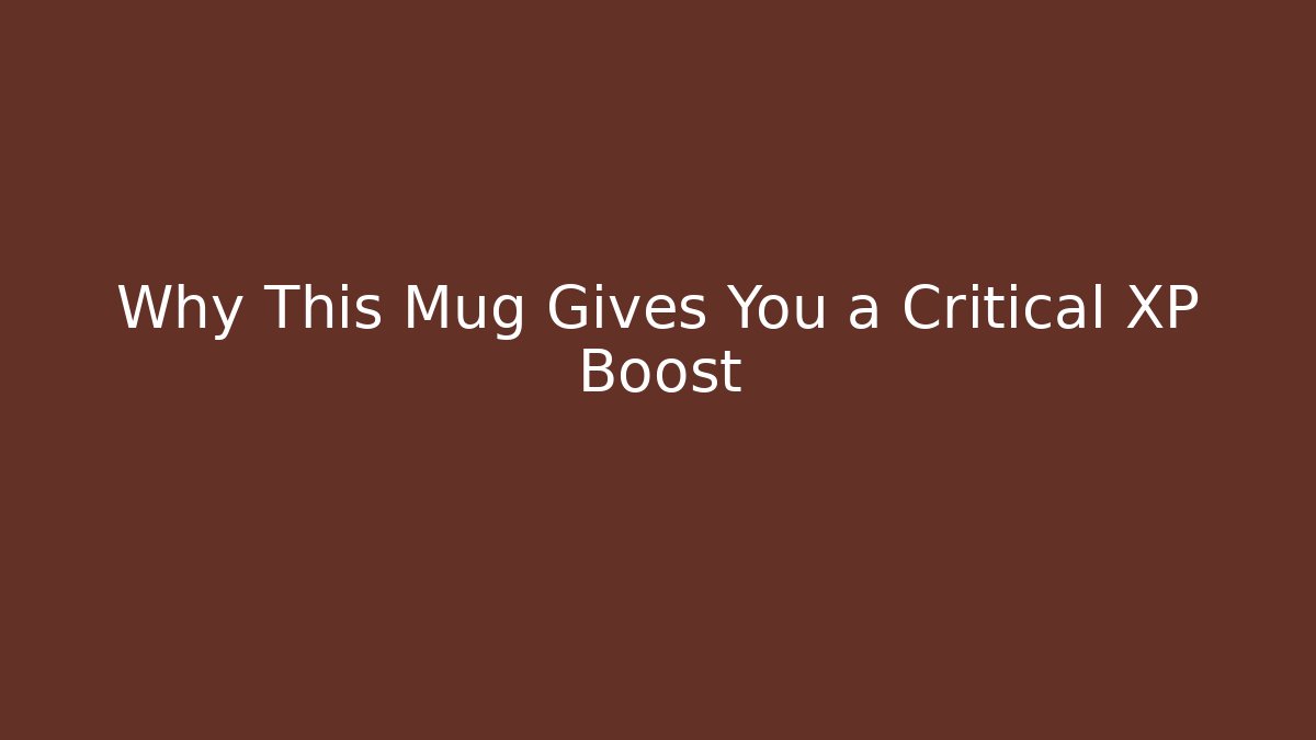 Why This Mug Gives You a Critical XP Boost - Critter Realm