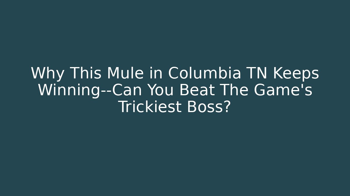 Why This Mule in Columbia TN Keeps Winning—Can You Beat The Game's Trickiest Boss?