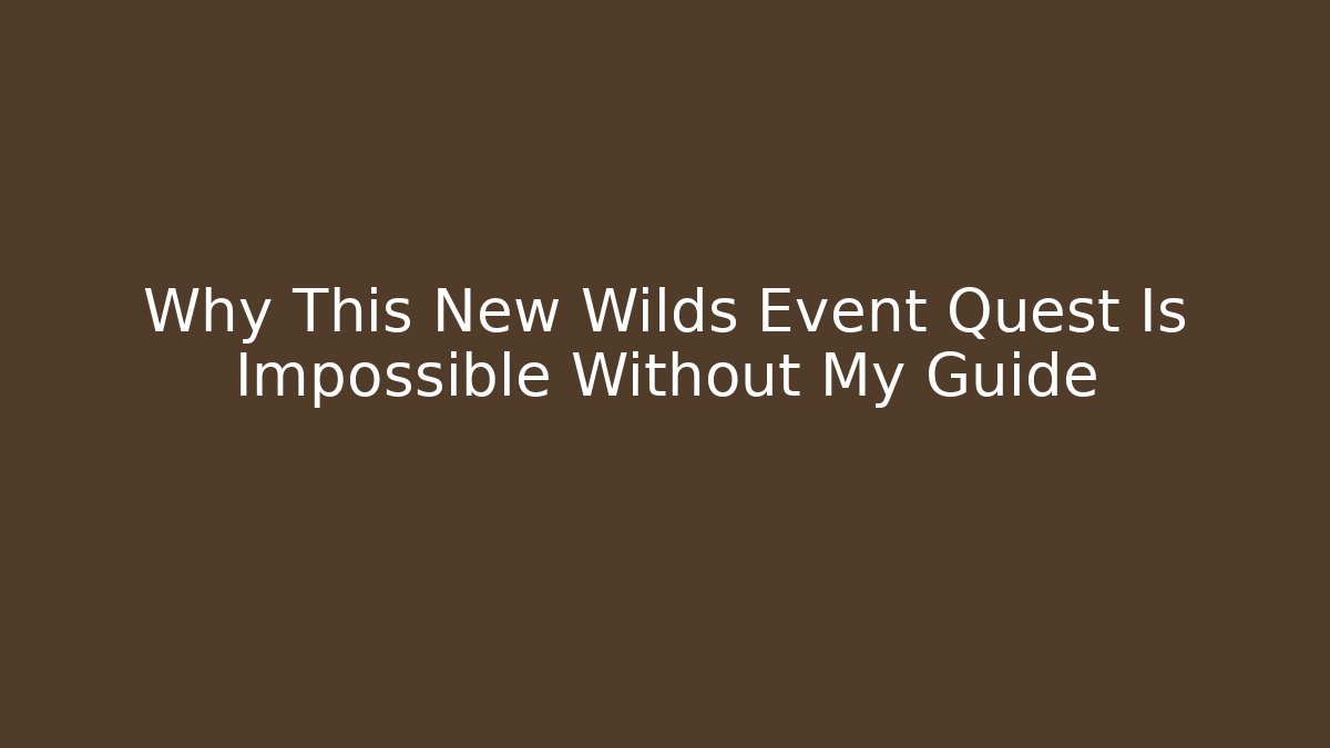 Why This New Wilds Event Quest Is Impossible Without My Guide - Critter Realm