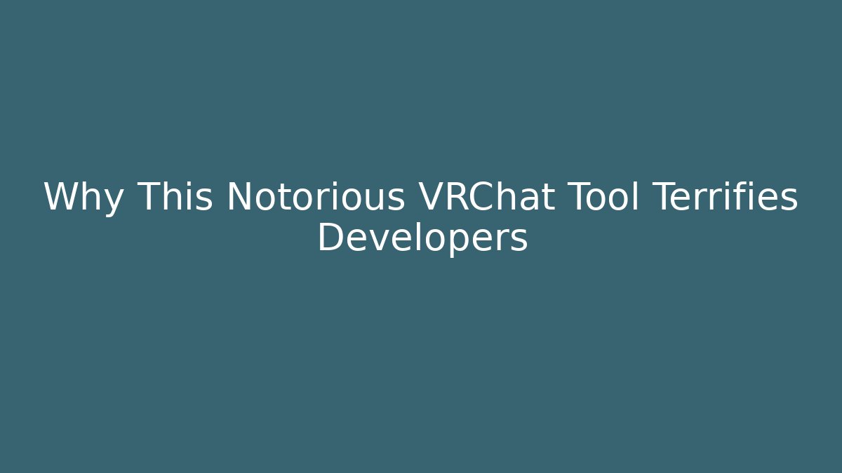 Why This Notorious VRChat Tool Terrifies Developers
