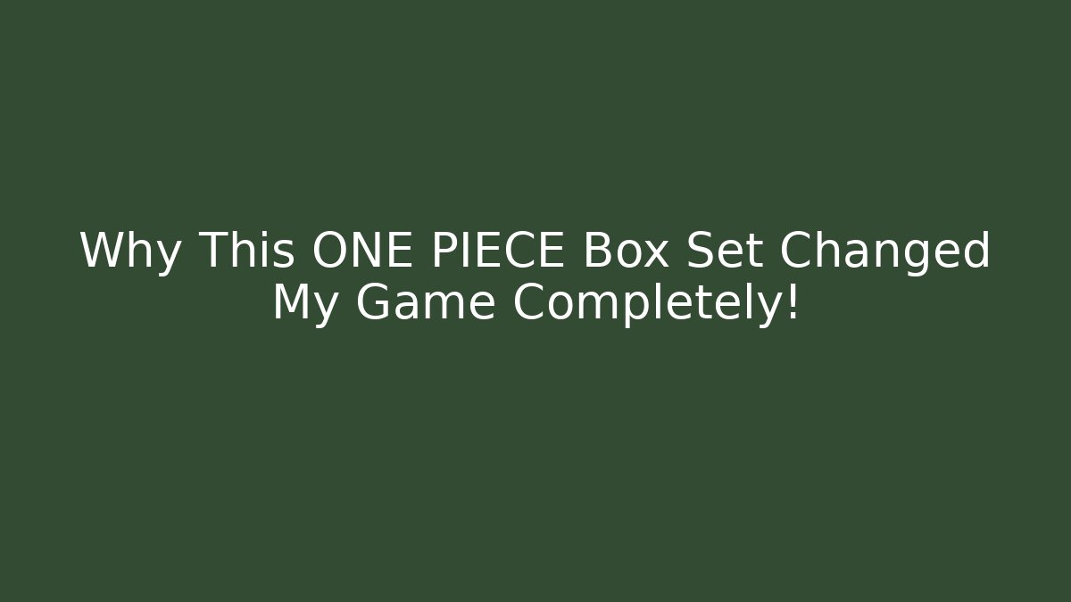 Why This ONE PIECE Box Set Changed My Game Completely! - Critter Realm