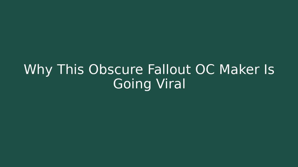 Why This Obscure Fallout OC Maker Is Going Viral