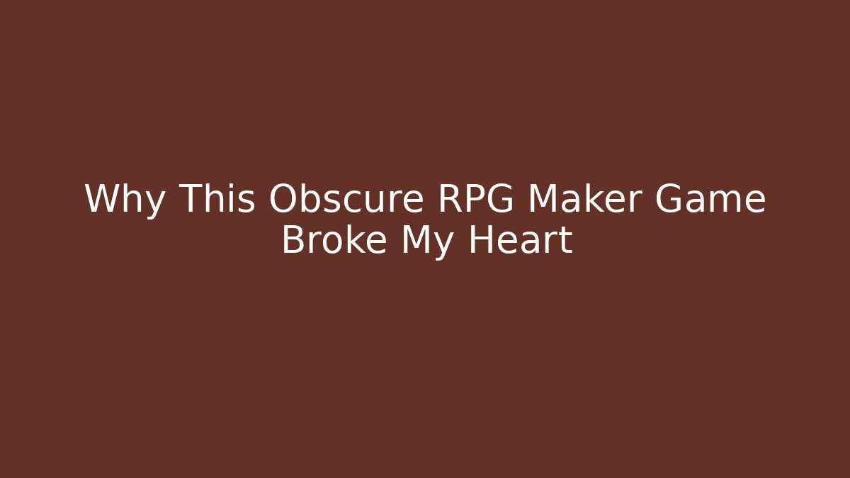 Why This Obscure RPG Maker Game Broke My Heart