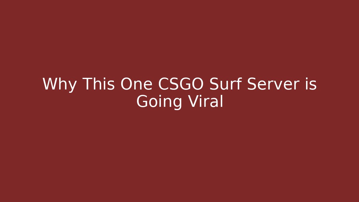 Why This One CSGO Surf Server is Going Viral