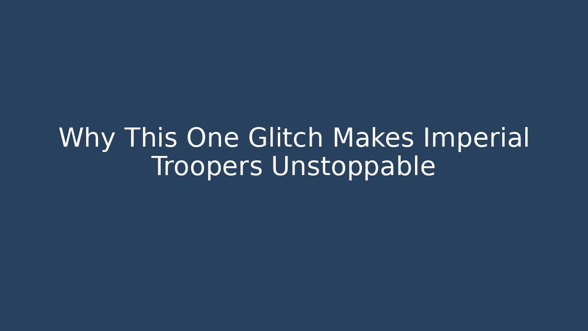 Why This One Glitch Makes Imperial Troopers Unstoppable