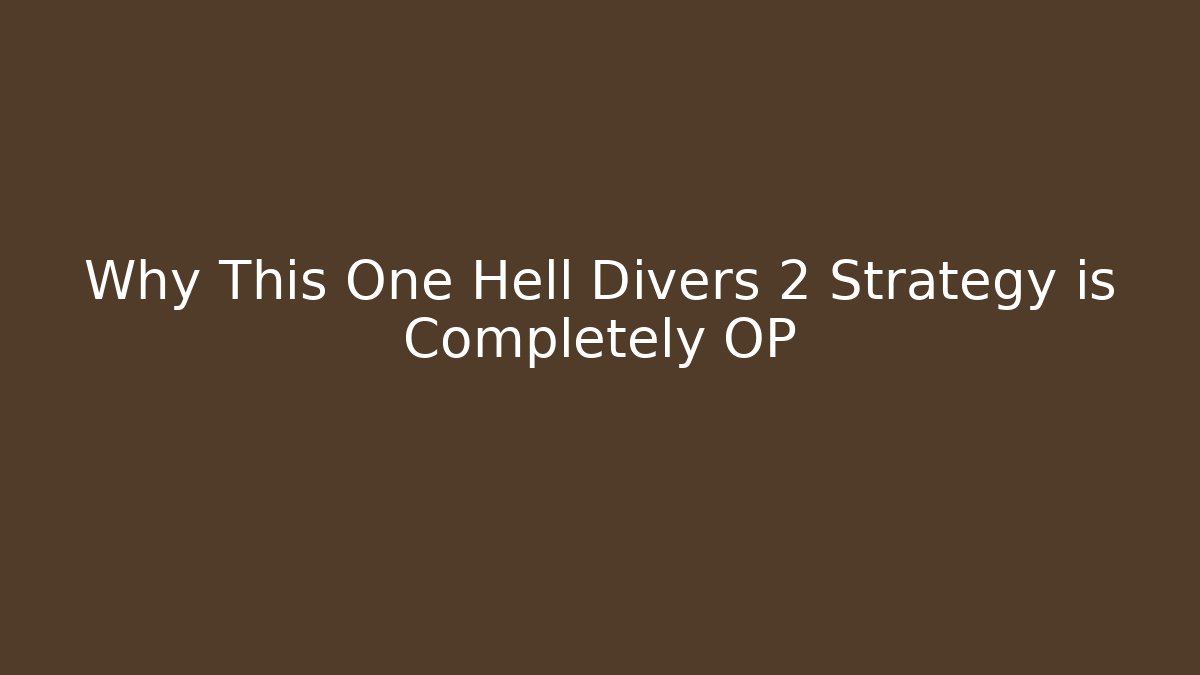 Why This One Hell Divers 2 Strategy is Completely OP