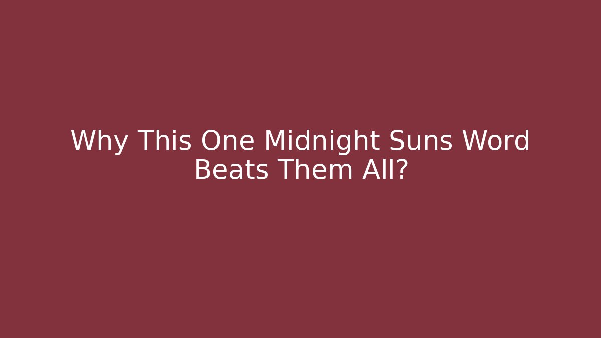 Why This One Midnight Suns Word Beats Them All? - Critter Realm