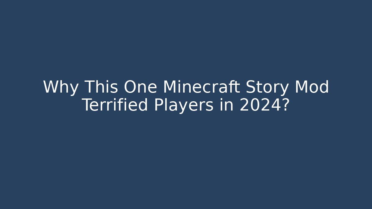Why This One Minecraft Story Mod Terrified Players in 2024?