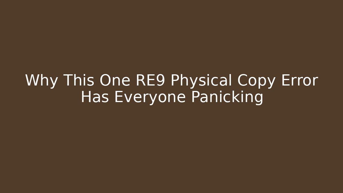 Why This One RE9 Physical Copy Error Has Everyone Panicking