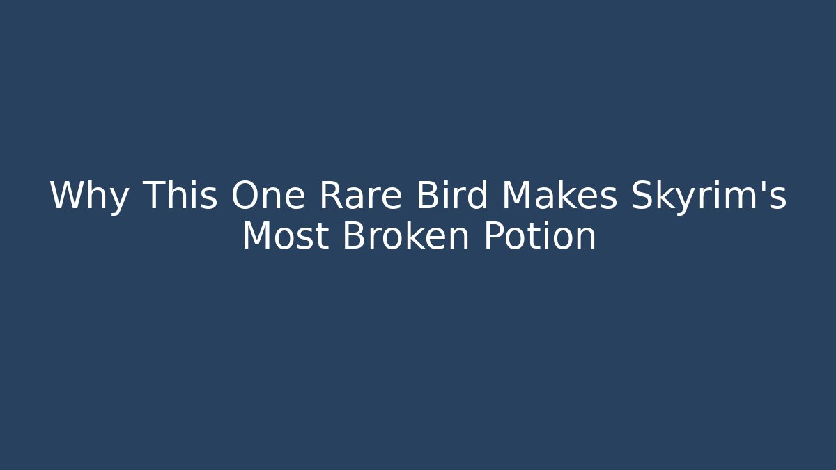 Why This One Rare Bird Makes Skyrim's Most Broken Potion - Critter Realm