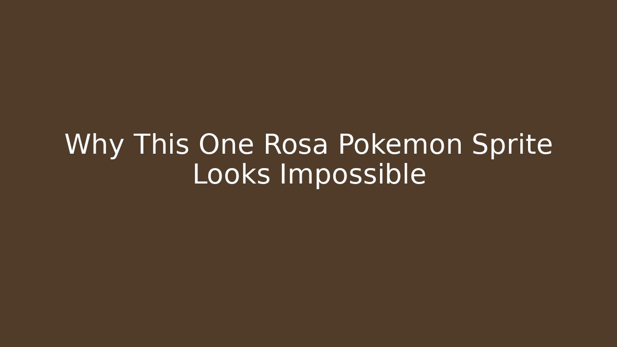Why This One Rosa Pokémon Sprite Looks Impossible